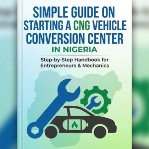 Simple Guide on Starting a CNG Vehicle Conversion Center in Nigeria